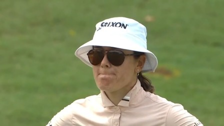 2024高尔夫LPGA马来亚银行锦标赛 第一轮全场回放